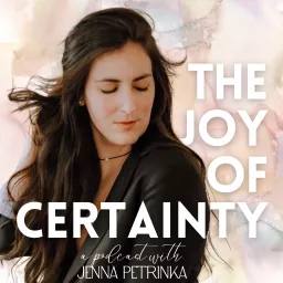 The Joy Of Certainty Podcast artwork