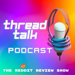 ThreadTalk: The Reddit Review Show Podcast artwork