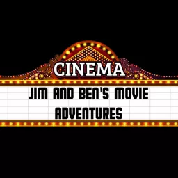 Jim and Ben’s Movie Adventures