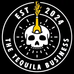 The Tequila Business Podcast artwork