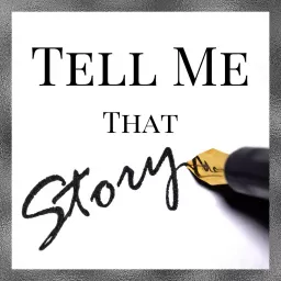 Tell Me That Story Podcast artwork