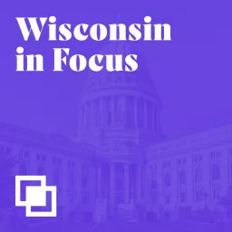 Wisconsin in Focus Podcast artwork