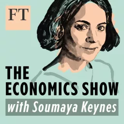 The Economics Show with Soumaya Keynes