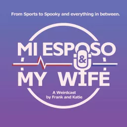 Mi Esposo & My Wife Podcast artwork