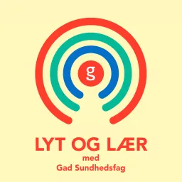 Lyt og lær med Gad Sundhedsfag Podcast artwork