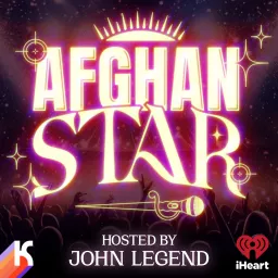 Afghan Star, hosted by John Legend Podcast artwork