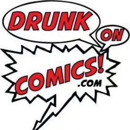 Drunk On Comics Podcast artwork