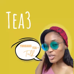 T3 Turbans Tea and Talk Podcast artwork