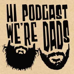 Hi Podcast, We're Dads artwork