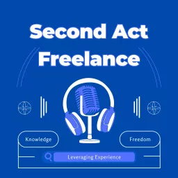 Second Act Freelance Podcast artwork