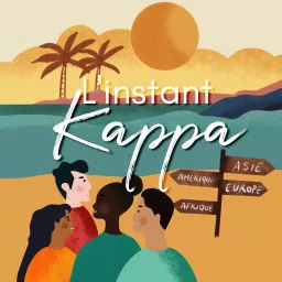 L'Instant Kappa, le podcast qui vous parle de votre prochain voyage artwork