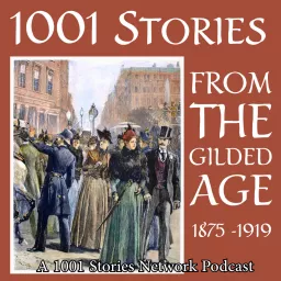 1001 Stories From The Gilded Age