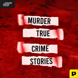 Murder: True Crime Stories Podcast artwork