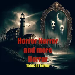 Horror, Horror and more Horror