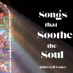 Songs That Soothe The Soul Podcast artwork