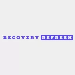 Recovery Refresh Podcast artwork