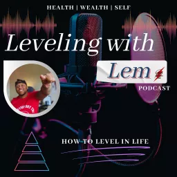 Leveling with Lem Podcast artwork