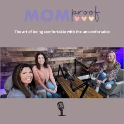 Mom Proof - The Art of Being Comfortable with the Uncomfortable