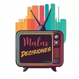 Malas Decisiones Podcast artwork