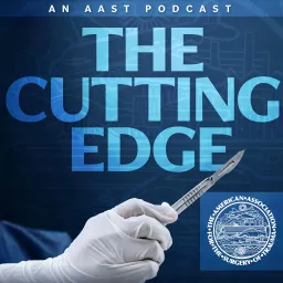 The Cutting Edge: An AAST Podcast