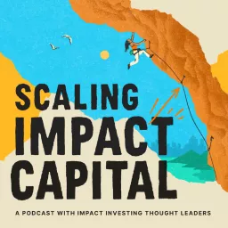 Scaling Impact Capital Podcast artwork