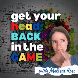Get Your Head Back in the Game Podcast artwork