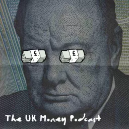 The UK Money Podcast