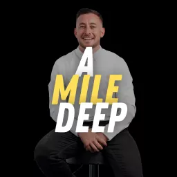 A Mile Deep with Benjamin Owen Podcast artwork