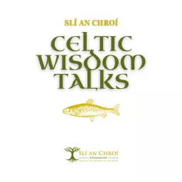 Celtic Wisdom Talks