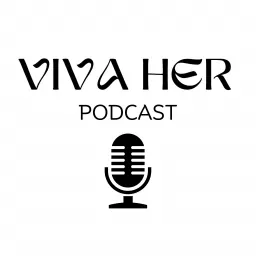 Viva Her Podcast artwork