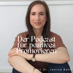 Der Podcast für positives Promovieren