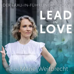 Lead in Love – Der Frau-in-Führung-Podcast