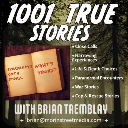 1001 True Stories with Brian Tremblay Podcast artwork