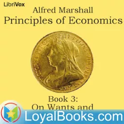 Principles of Economics, Book 3: On Wants and Their Satisfaction by Alfred Marshall