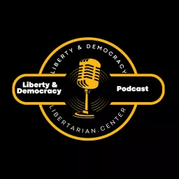 Liberty and Democracy Podcast artwork