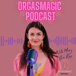 ORGASMAGIC Podcast