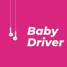 Baby Driver Podcast artwork
