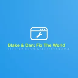 Blake & Dan: Fix The World Podcast artwork