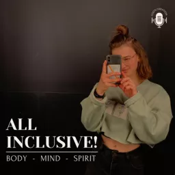 ALL INCLUSIVE! - Body - Mind - Spirit