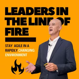 Leadership in the Line of Fire Podcast artwork