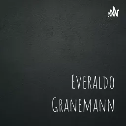 Everaldo Granemann Podcast artwork