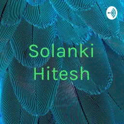 Solanki Hitesh Podcast artwork