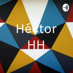 Héctor HH Podcast artwork