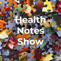 Health Notes Show Podcast artwork
