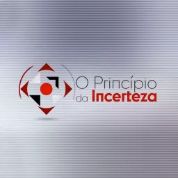 O Princípio da Incerteza - Podcast