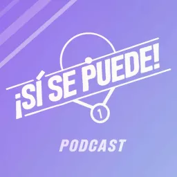 SÍ SE PUEDE Podcast artwork