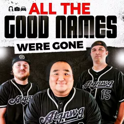 All The Good Names Were Gone Podcast artwork