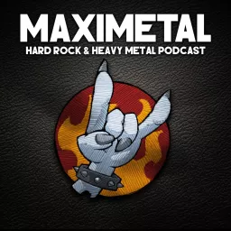 MAXIMETAL, Hard Rock & Heavy Metal podcast