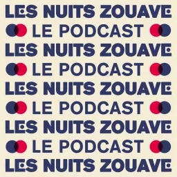 Les Nuits Zouave Podcast artwork