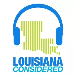 Louisiana Considered Podcast artwork